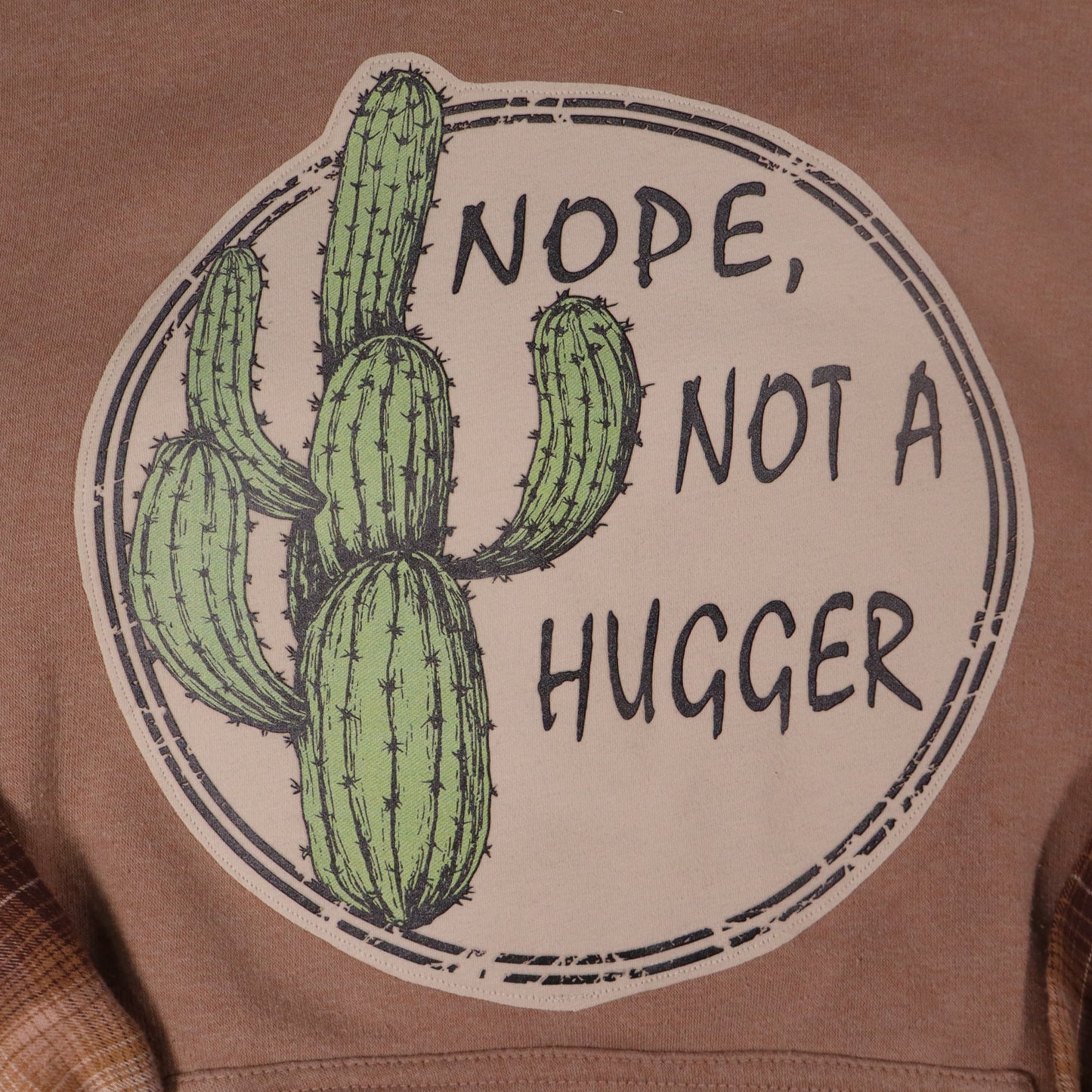 Reworked Hoodie - Cactus "Nope. Not A Hugger"